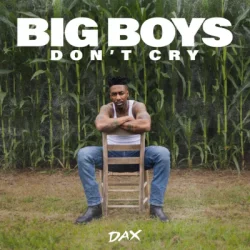 Pochette Dax - Big Boys Don't Cry