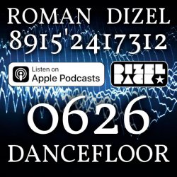 Dj Roman Dizel - Dancefloor 0626A (live mix) #626