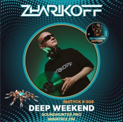 Pochette DJ Zharikoff - Deep Weekend Выпуск #308
