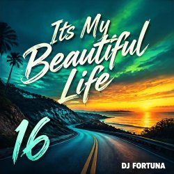 Pochette DJ FORTUNA - Its My Beautiful Life 16