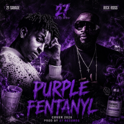 Pochette 21 Savage x Rick Ross - Purple Fentanyl Cover Prod by 27 Records 2026