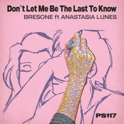 Pochette Bresone﻿Anastasia Lunes - Don’t Let Me Be the Last to Know