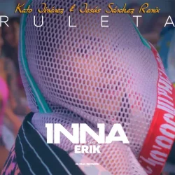 Pochette Inna feat. Erick - Ruleta (Kato Jimenez & Jesus Sanchez Remix)