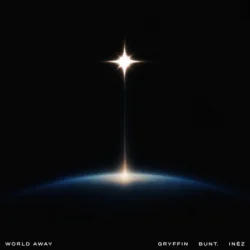 Pochette Gryffin & BUNT. & Inéz - World Away