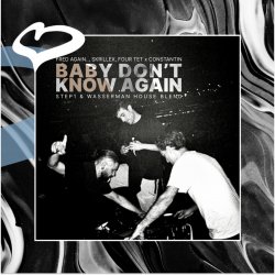 Pochette Baby Don't Know Again.. (Step1 & Wasserman House Blend)