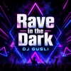 DJ GUSLI - Rave in the Dark