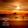 Pochette DJ CENCE - JULY PODCAST #472 #2026 DJ CENCE - JULY PODCAST #472 #2026