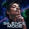 Pochette DJ FORTUNA - SILENCE MODE DJ FORTUNA - SILENCE MODE