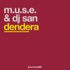 Pochette M.U.S.E. & DJ San - Dendera (Original Mix) M.U.S.E. & DJ San - Dendera (Original Mix)