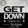 Pochette Dj F@de - GET DOWN (Original mix) (a.k.a. AG ex-Melody's Project) Dj F@de - GET DOWN (Original mix) (a.k.a. AG ex-Melody's Project)
