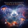 Pochette Talla 2XLC & DJ Eternity - Nebula Rising (Extended Mix) Talla 2XLC & DJ Eternity - Nebula Rising (Extended Mix)