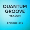 Vexlum - Quantum Groove 035