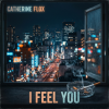 Pochette Catherine Flox - I Feel You Catherine Flox - I Feel You