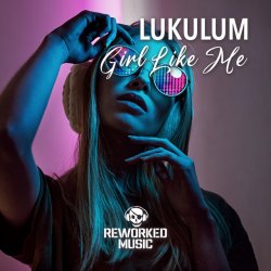 Pochette Lukulum - Girl Like Me (Extended Mix)