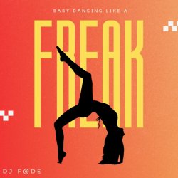 Pochette Dj F@de - Baby Dancing Like A Freak (Original Mix)