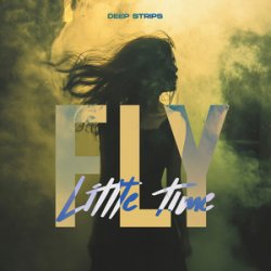 Pochette Fly & Deep Strips - Little Time (Radio Edit)