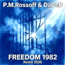 Pochette P.M.Rossoff & DaDeD - Freedom 1982. Experimental Remix 2026