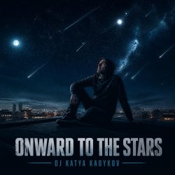 Pochette DJ Katya Kadykov - Onward to the Stars