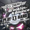Dj Dean, Brooklyn Bounce, Jan Visage - Play It Hard (Ole Van Dansk & Jan Visage Remix)
