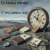 Pochette Dj Alexey Harder - С тех самых пор Dj Alexey Harder - С тех самых пор