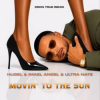 Pochette HUGEL & Imael Angel & Ultra Nate - Movin' To The Sun (DRoN TRuE Remix) HUGEL & Imael Angel & Ultra Nate - Movin' To The Sun (DRoN TRuE Remix)