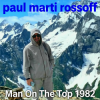 Pochette Paul Marti Rossoff - Man On The Top 1982. Covid on-line recorded 2020 Paul Marti Rossoff - Man On The Top 1982. Covid on-line recorded 2020