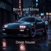 Pochette leans - Drive and Shine Deep house leans - Drive and Shine Deep house