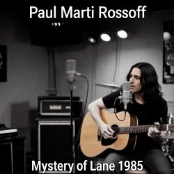 Pochette Paul Marti Rossoff - Mystery of Lane 1985. Nottingham studio demo 1989. Remastered 2026
