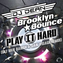 Pochette Dj Dean, Brooklyn Bounce, Jan Visage - Play It Hard (Ole Van Dansk & Jan Visage Remix)