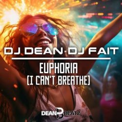 Pochette Dj Dean, Dj Fait - Euphoria (I Can't Breathe) (Extended Mix)
