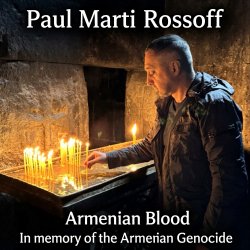 Pochette Paul Marti Rossoff - Armenian Blood 2005.  Re-recorded & remastered 2019