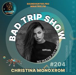 Pochette Christina Monoxrom - Bad Trip Show #204