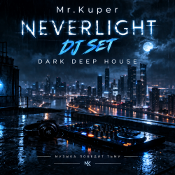 Pochette Mr.Kuper - NEVERLIGHT (DJ SET)