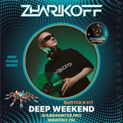 Pochette DJ Zharikoff - Deep Weekend Выпуск #317
