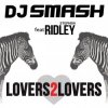 Pochette DJ Smash feat. Ridley - Lovers 2 Lovers DJ Smash feat. Ridley - Lovers 2 Lovers
