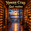 Pochette Урман Стар - Sad routine Урман Стар - Sad routine