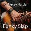 Dj Alexey Harder - Funky Slap