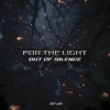 Pochette Out Of Silence - For The Light (Original Mix) Out Of Silence - For The Light (Original Mix)