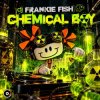 dj Frankie Fish - Chemical Boy