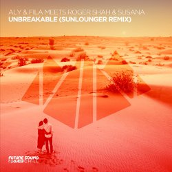 Cover Aly & Fila meets Roger Shah & Susana - Unbreakable (Extended Mix)