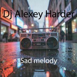 Pochette Dj Alexey Harder - Sad Melody