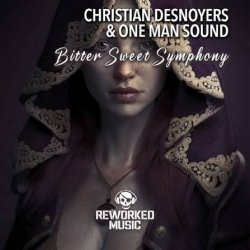 Pochette Christian Desnoyers, One Man Sound - Bitter Sweet Symphony (Christian Desnoyers Remix)