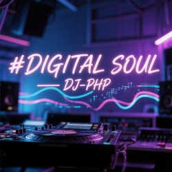 Pochette DJ-PHP - Digital Soul — DJ-PHP