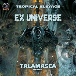 Pochette Tropical Bleyage - Ex Universe (Talamasca Remix)