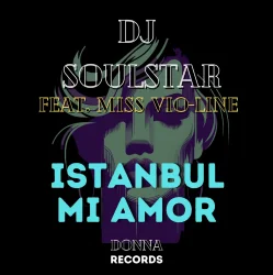 Pochette Dj Soulstar feat. Miss Vio-Line - Istanbul Mi Amor (Extended Mix)