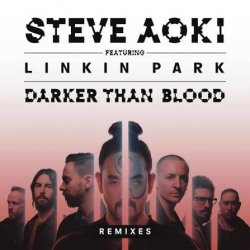 Pochette Steve Aoki feat. Linkin Park - Darker Than Blood (Bassjackers Remix)