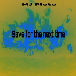 Pochette Mj Pluto - Save for the Next Time