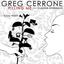 Pochette Greg Cerrone - Pilling Me (Klaas Remix)
