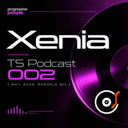 Cover Xenia - TS Podcast 002 (May 2020 ppeople mix)