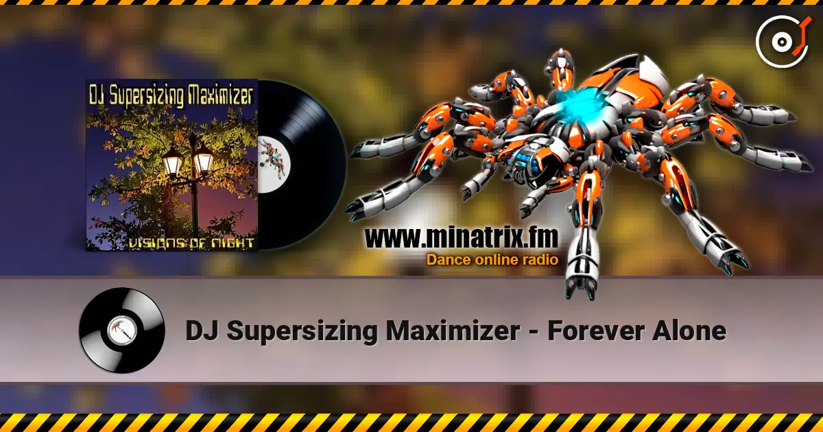DJ Supersizing Maximizer - Forever Alone écouter en ligne en haute qualité | Minatrix.FM